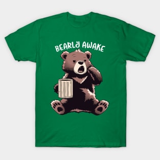 Bearly Awake T-Shirt